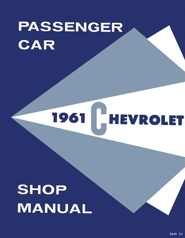 1961 Chevrolet Passenger Car Shop Manual (Licensed High Quality Reproduction)